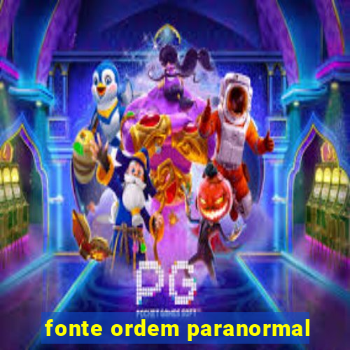 fonte ordem paranormal